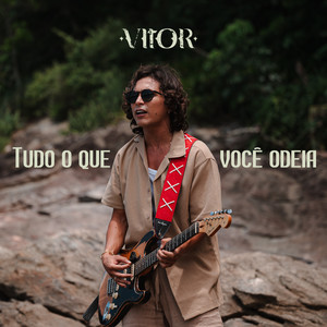 Tudo o Que Você Odeia