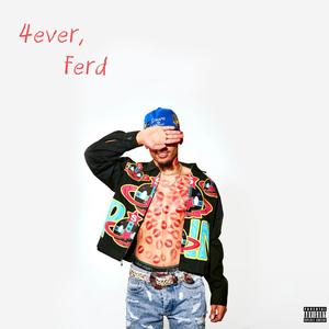 4ever, Ferd (Explicit)