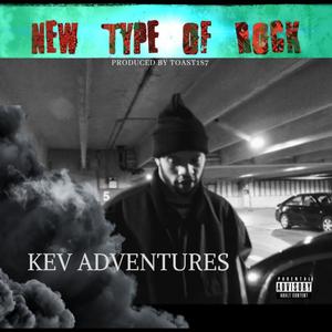 New type of Rock (feat. Kev Adventures) [Explicit]