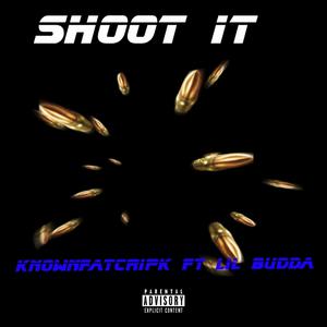 Shoot it (feat. Lil budda) [Explicit]