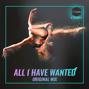 All I Have Wanted (Original Mix)