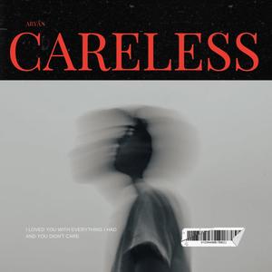 Careless (Explicit)