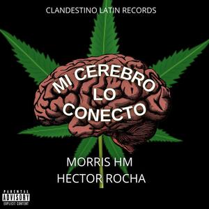 Mi Cerebro Lo Conecto (feat. Morris HM) [Explicit]