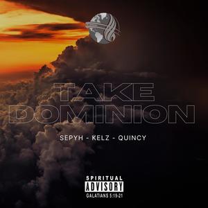 TAKE DOMINION (feat. KELZ & QUINCY)