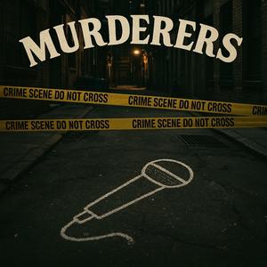 Murderers (Explicit)