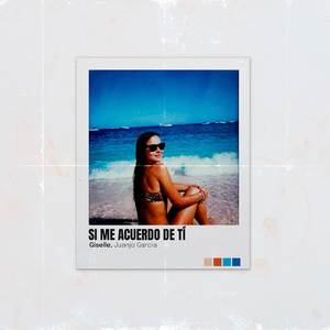 Si Me Acuerdo De Ti