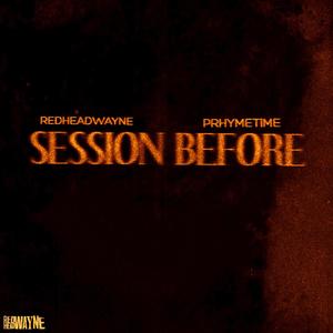 Session Before (feat. Prhymetime) [Explicit]