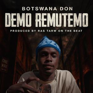 DEMO REMUTEMO (feat. Botswana don) (Explicit)