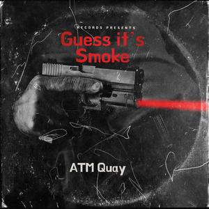 Guess it’s Smoke (Explicit)
