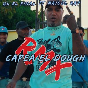 Capea el Dough (feat. Maicol Rap) (Remix|Explicit)