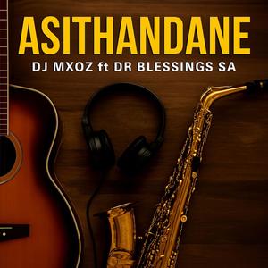 Asithandane (feat. Dj Mxoz)