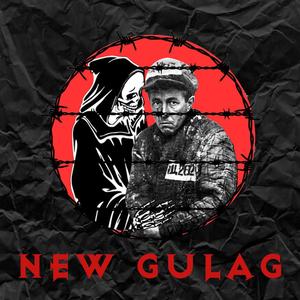 New Gulag (Explicit)