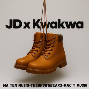 JD x Kwakwa (feat. TheBrownBears & Mac T MusiQ)