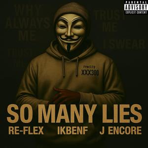 SO MANY LIES (feat. J Encore & Ikbenf) (Explicit)