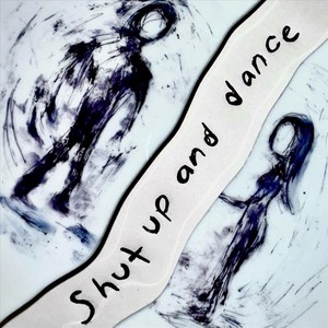 Shut up and Dance