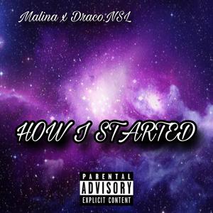 HOW I STARTED (feat. Draco.NSL & prod. daln) (Explicit)