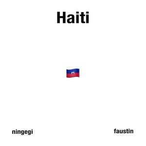 Haiti (feat. faustin) [Explicit]