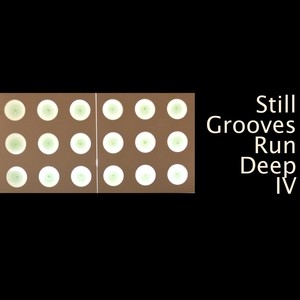 Still Grooves Run Deep IV