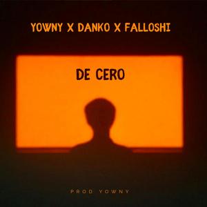 DE CERO (feat. DANKO & YOWNY) [Explicit]