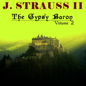 J. Strauss II, The Gypsy Baron Volume 2