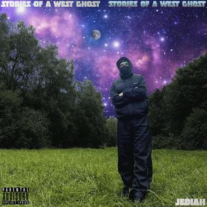 Stories Of A West Ghost (Explicit)