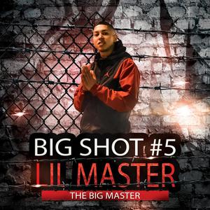 Big shot #5(feat. Lil Master) (Explicit)