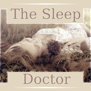 The Sleep Doctor - Nature Sounds to Help You Sleep, Songs for Zen Sleep, Relaxation Meditation and Better Sleep