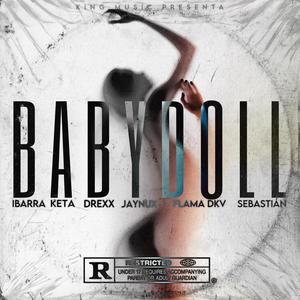 Baby Doll (feat. Flama DKV, DrexX, JayNux, Sebastian & Keta) [Explicit]