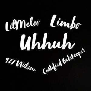 Uhhuh (feat. Limbø, LilMeloo & 937 Wilson) (Explicit)