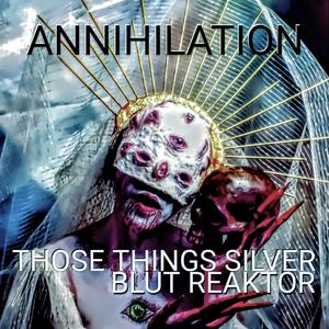 Annihilation (feat. Blut Reaktor) [Explicit]