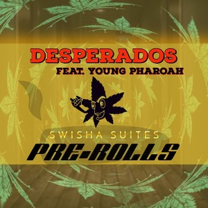 Pre-Rolls: Desperados(feat. Young Pharoah) (Explicit)