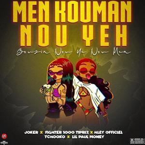 Men Kouman Nou Ye (feat. Joker Drop, Fighter 1000 Tipriz, H-Ley, Tchooko & Lil Paul Money) [Explicit]