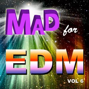 Mad for EDM, Vol. 6