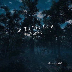 In To The Deep Forest