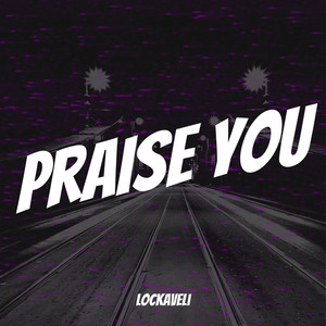 Praise You (Explicit)