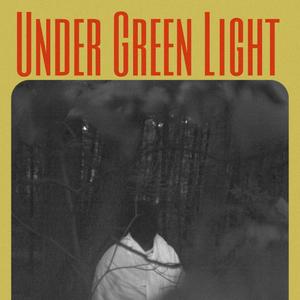 Under Green Light (Explicit)