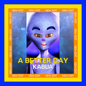 A Better Day (New Edit)