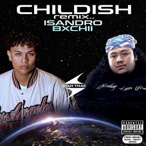CHILDISH (feat. bxchii) (REMIX|Explicit)