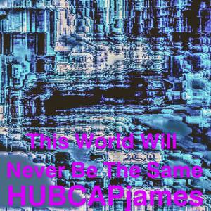 This World Will Never Be The Same