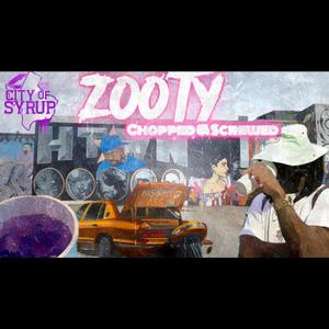 ZOOTY (Chopped & Screwed) [Explicit]