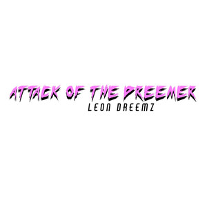 Attack of the Dreemer