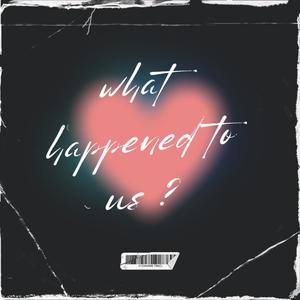 What happened to us ?