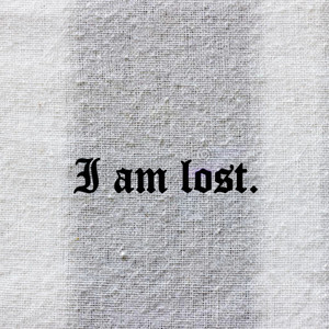 I Am Lost