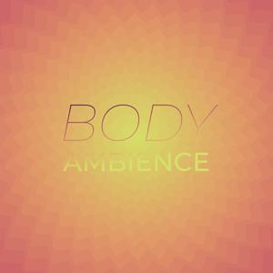 Body Ambience