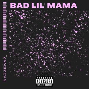 Bad Lil Mama (Explicit)