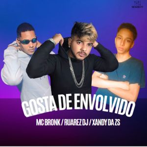 Gosta de Envolvido (Explicit)