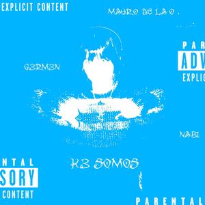 K3 SOMOS (feat. Nab1 & Mauro De La O) (Explicit)