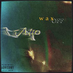 Wax Off (Explicit)