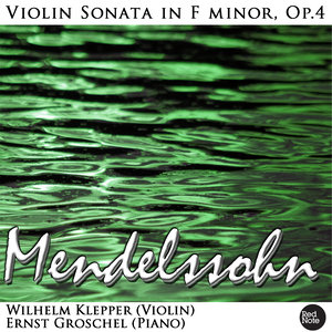 Mendelssohn: Violin Sonata in F minor, Op.4