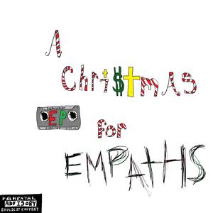 A CHRISTMAS EP FOR EMPATHS (Explicit)